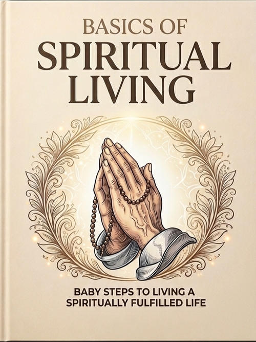 Basics of Spiritual Living: A Guide to Inner Peace.